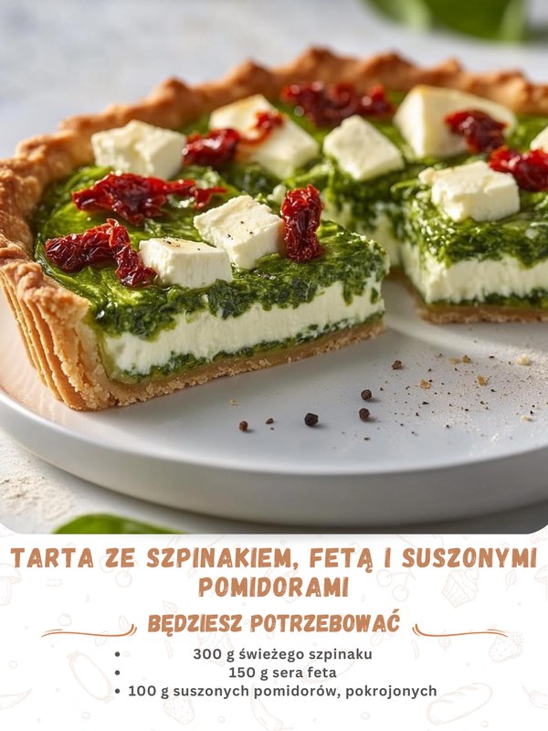 TARTA ZE SZPINAKIEM, FETĄ I SUSZONYMI POMIDORAMI  To zdrowa i pyszna propozycja na każdą okazję!