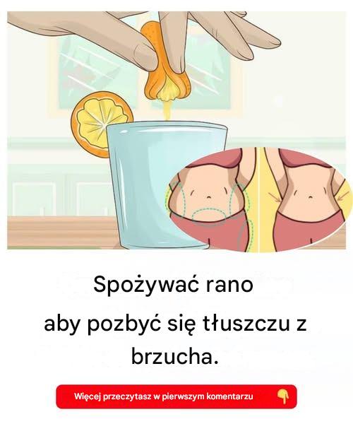 Spożywaj rano, aby pozbyć się tłuszczu z brzucha.
