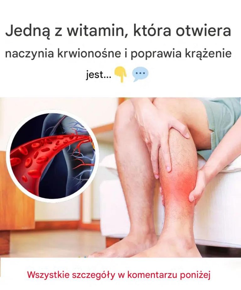 Jedna witamina, która otwiera naczynia krwionośne i poprawia krążenie