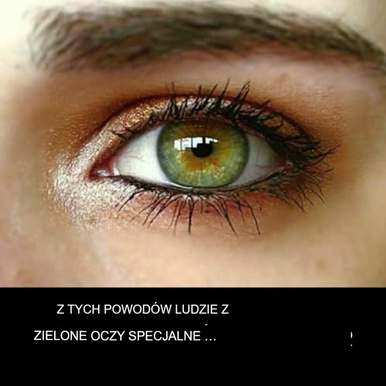 Ludzie o zielonych oczach są wyjątkowi z tych powodów