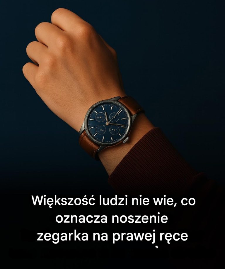 Co oznacza noszenie zegarka na prawej ręce?