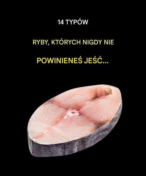 14 ryb, których nigdy nie powinieneś jeść