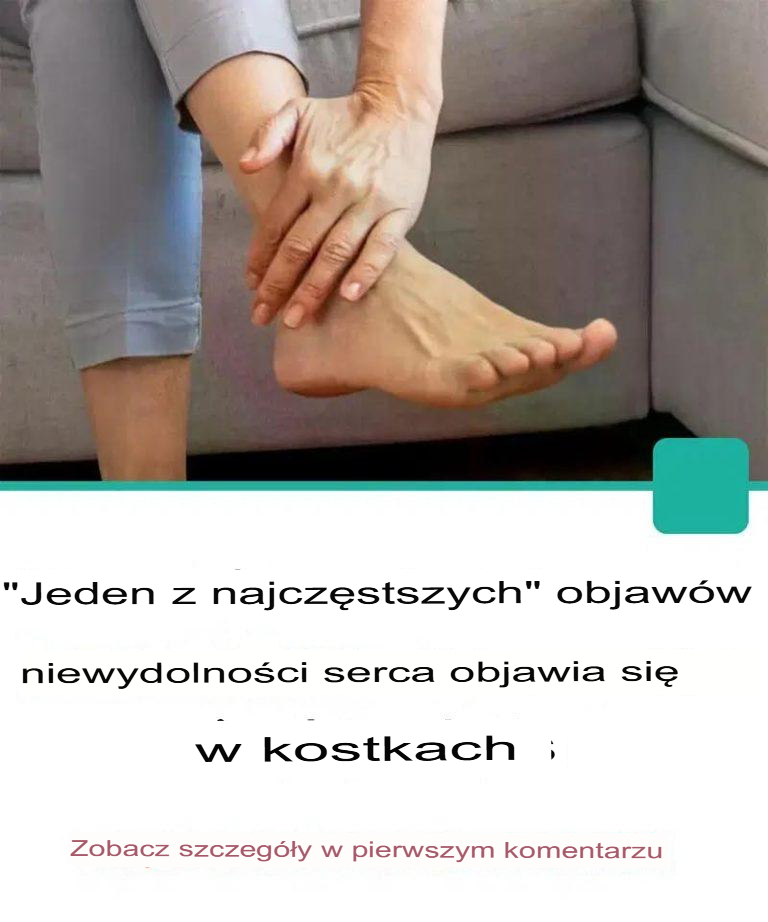 „Jednym z najczęstszych” objawów niewydolności serca może być ból kostek